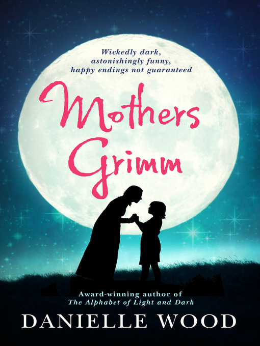 Title details for Mothers Grimm by Danielle Wood - Wait list